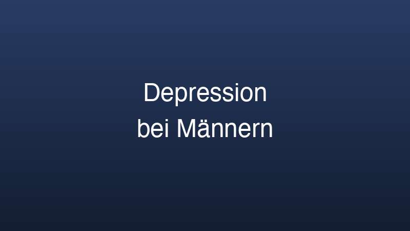 Depression bei Männern — Symptome und Hilfe