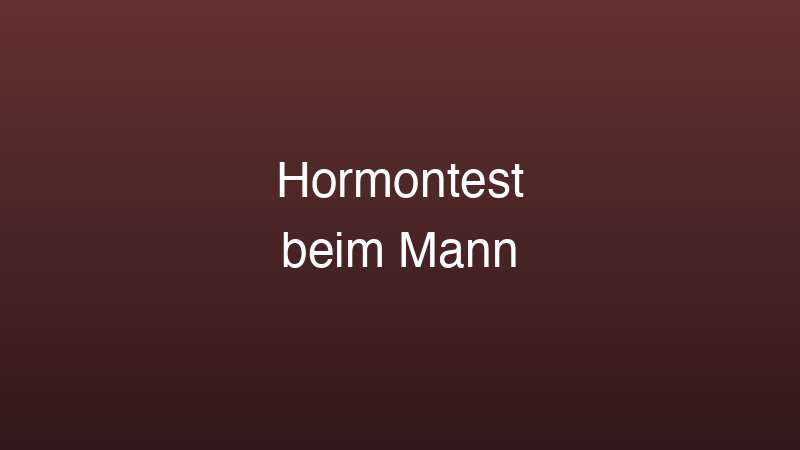 Hormontest beim Mann — Bluttest Hormonstatus